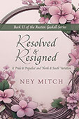 Resolved & Resigned by Ney Mitch a Jane Austen and Elizabeth Gaskell adaptation romance