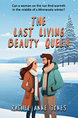 The Last Living Beauty Queen of White Bear Lake by Rachel Anne Jones