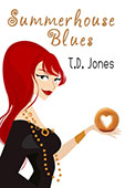 Summerhouse Blues by T. D. Jones